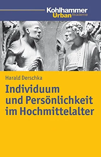 Harald Derschka | Individuum und Persönlichkeit im Hochmittelalter | Taschenbuch