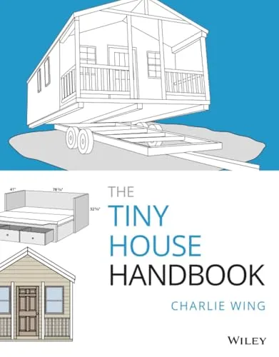 The Tiny House Handbook by Wing, Charlie