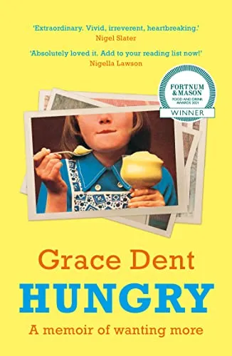 Hungry: The highly anticipated memoir, from Celebrity Masterchef’s new judge Grace Dent