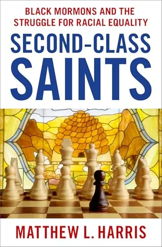 Second-class Saints: Black Mormons and the Struggle for Racial Equality
