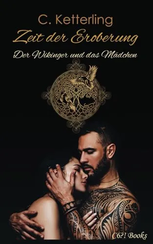 Zeit der Eroberung: Der Wikinger und das Mädchen: Historische Wikingerromanze (Die sieben Leben des Nickolas Stein, Band 2)