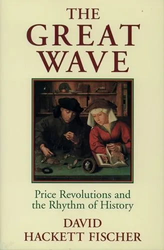 The Great Wave: Price Revolutions and the Rhythm of History