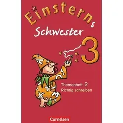 Einsterns Schwester - Sprache und Lesen 3. Themenheft 2. Richtig schreiben