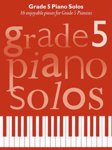 Grade 5 Piano Solos.