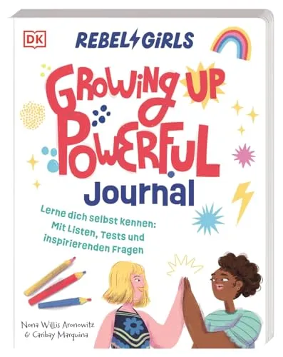 Rebel Girls - das Original. Growing up powerful Journal: Lerne dich selbst kennen. Mit Listen, Tests und inspirierenden Fragen. Kreatives Ausfüllbuch. Für Kinder ab 10 Jahren