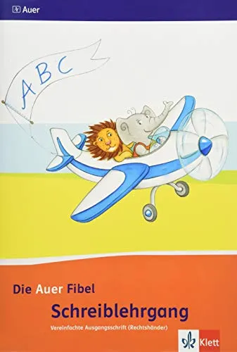Die Auer Fibel 1: Schreibschriftlehrgang VA für Rechtshänder Klasse 1 (Die Auer Fibel. Ausgabe für Bayern ab 2014)