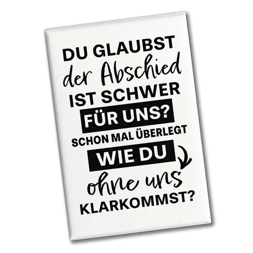Abschied Kollege Souvenir Magnet eckig mit Spruch Schwer ohne Uns zurechtzukommen Arbeit Abschiedsgeschenk Jobwechsel witzig für Lieblingskollegin Ruhestand Rente