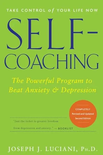 Self-Coaching: The Powerful Program to Beat Anxiety and Depression