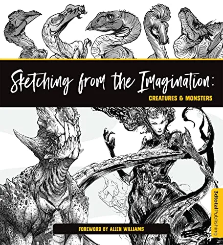 Sketching from the Imagination: Creatures & Monsters - Bücher über Kreaturen & Monster, inspiriert von fantastischen Wesen und kreativen Zeichentechniken für Künstler und Fantasy-Fans.