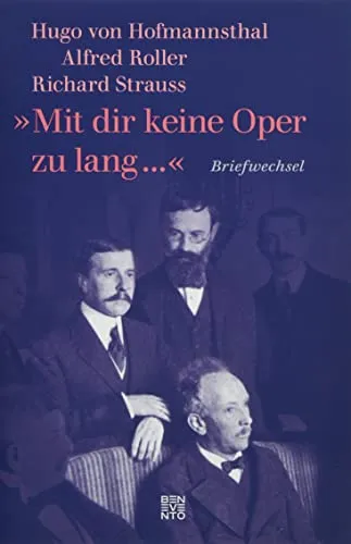 Briefwechsel von Hofmannsthal, Strauss & Roller - Essays & Briefwechsel, faszinierender Einblick in die kreative Zusammenarbeit großer Künstler der Operngeschichte