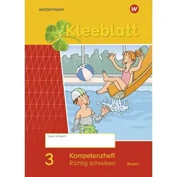 Kleeblatt. Das Sprachbuch 3. Kompetenzheft Richtig Schreiben. Bayern