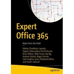 Expert Office 365 von Daniel Brunet/ Nikolas Charlebois-Laprade/ Shawn Cathcart/ Roger Cormier/ Mike Farran / Apress / Taschenbuch