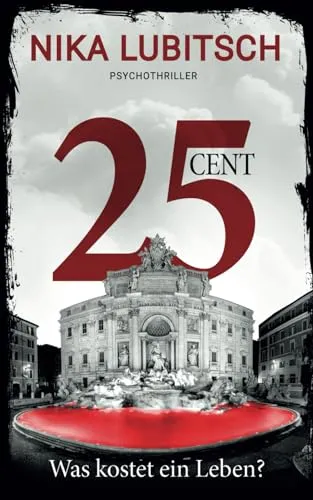 Cent - Was kostet ein Leben?: Psychothriller 25