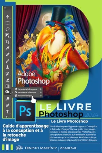 Le Livre Photoshop 2024: Un guide d'apprentissage sur l'édition et la retouche d'images