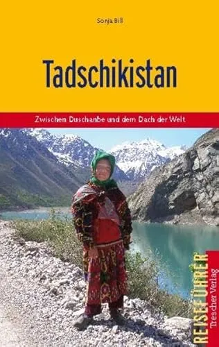 Tadschikistan: Zwischen Duschanbe und dem Dach der Welt (Trescher-Reiseführer)