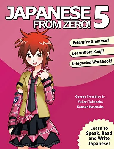 Japanese From Zero! 5: Master Japanese & Kanji with Integrated Workbook - Lehrbuch für Japanisch mit effektiven Techniken, um die Sprache und Kanji zu meistern – ideal für Schüler und Berufstätige.