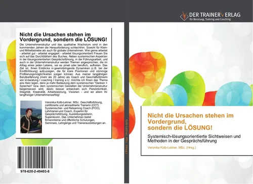 Deutscher Trainer Nicht die Ursachen stehen im Vordergrund, sondern die Lösung! (Deutsch, MSc., Veronika Kolb-Leitner, 2018) (8395786)