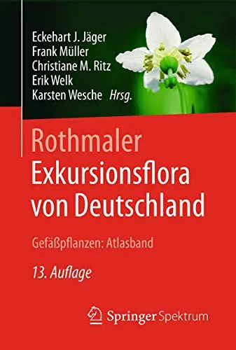 Rothmaler Exkursionsflora von Deutschland - Atlasband für Gefäßpflanzen - Umweltschutz: Umfassender Atlasband zur Bestimmung von Gefäßpflanzen in Deutschland, ideal für Botaniker und Naturfreunde.