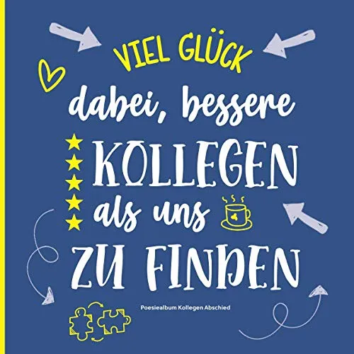 Poesiealbum Kollegen Abschied: Kollegenbuch zum Abschied | Schönes Freundebuch für Arbeitskollegen zur Verabschiedung beim Jobwechsel oder Ruhestand | Abschiedsbuch für Kollegen