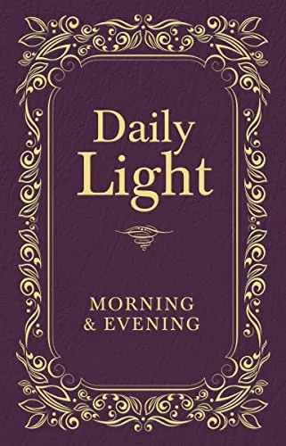 Daily Light: Morning and Evening Devotional: Daily Guidance from God's Word (A 365-Day Devotional)
