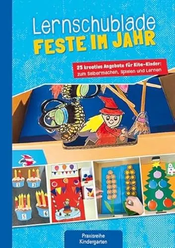 Lernschublade Feste im Jahr: 25 kreative Angebote für Kita-Kinder: zum Selbermachen, Spielen und Lernen (Die Praxisreihe für Kindergarten und Kita)