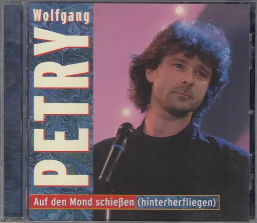 WOLFGANG PETRY Auf Den Mond Schießen (Hinterherfliegen) - Best Of CD Album 1998