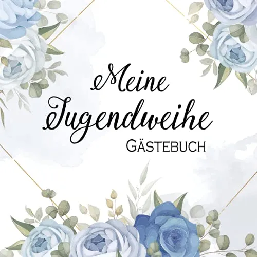 Meine Jugendweihe Gästebuch: Gästebuch zum eintragen mit viel Platz für Glückwünsche und Fotos | Erinnerungsbuch zur Jugendweihe für Mädchen und Jungen (Geschenk zur Jugendweihe)