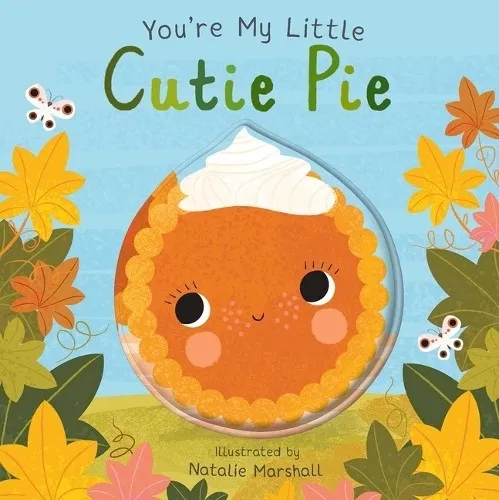 Nicola Edwards You're My Little Cutie Pie (Kartonbuch) (US IMPORT)