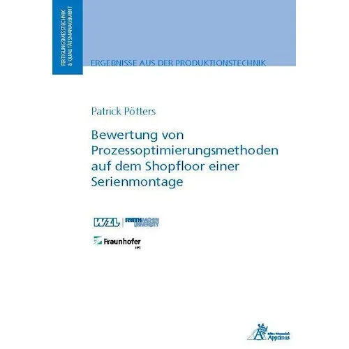 Apprimus Bewertung von Prozessoptimierungsmethoden auf demShopfloor einer Serienmontage (Deutsch, Patrick Pötters, 2020) (56127561)