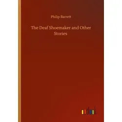 The Deaf Shoemaker and Other Stories von Philip Barrett / Outlook Verlag / Taschenbuch