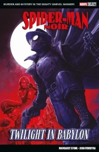 Margaret Stohl Marvel Select - Spider-Man Noir: Twilight In Babylo (Taschenbuch)