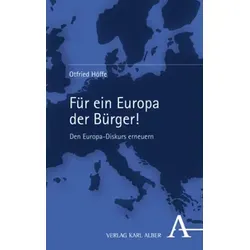 Für ein Europa der Bürger! von Otfried Höffe / Karl Alber i.d. Nomos Vlg / Taschenbuch