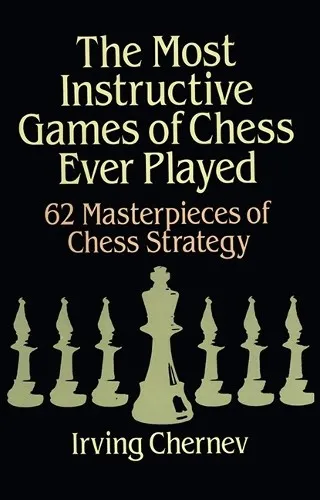 Irving Chernev The Most Instructive Games of Chess Ever Played (Taschenbuch)