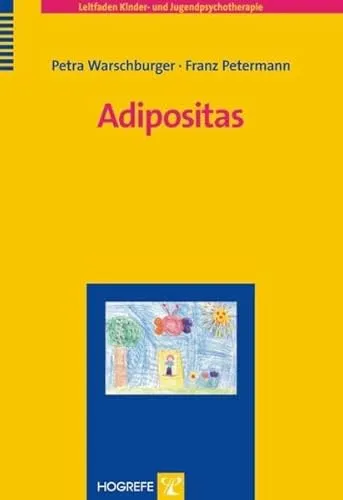Adipositas: Leitfaden Kinder- und Jugendpsychotherapie von Franz/Warschburger und Petra Petermann - Fachbuch über Adipositas in der Kinder- und Jugendlichenpsychotherapie, 134 Seiten, ideal für Therapeuten und Fachkräfte.