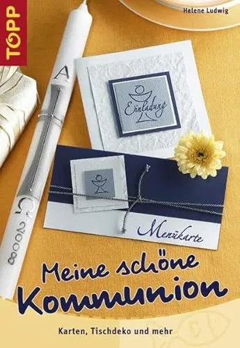 Meine schöne Kommunion: Karten, Tischdeko und mehr
