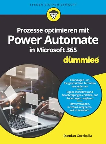 Prozesse optimieren mit Power Automate in Microsoft 365 für Dummies - Microsoft Office Buch, ideal für Einsteiger, um automatisierte Workflows zu erstellen und Effizienz zu steigern.