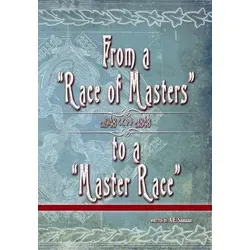 From a 'Race of Masters' to a 'Master Race' von A E Samaan / Amazon Digital Services LLC - Kdp / Taschenbuch