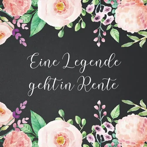 Eine Legende geht in Rente: Erinnerungsbuch zum Abschied Kollegin oder Kollegen. Geschenkidee Jobwechsel, Ruhestand, Rente, Pension. Abschiedsgeschenk. Gästebuch Für Glückwünsche Deutsch