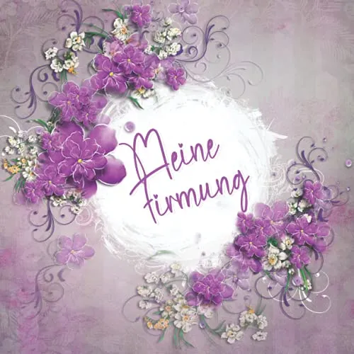 Meine Firmung Gästebuch: Erinnerungsalbum zur Firmung für Jungen und Mädchen. Geschenk zur Firmung. Erinnerungsbuch zum Eintragen persönlicher Glückwünsche. Deutsch 2
