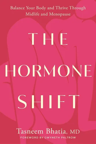 The Hormone Shift: Balance Your Body and Thrive Through Midlife and Menopause - Bücher über hormonelle Balance, bietet wertvolle Tipps und Strategien für Frauen in der Midlife-Phase und Menopause.