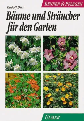 Bäume und Sträucher für den Garten (Kennen & Pflegen)