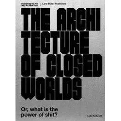 The Architecture of Closed Worlds: Was ist die Macht von Scheiße? - Belletristik über geschlossene Systeme wie Weltraumkapseln und U-Boote, die als selbst erhaltende Umgebungen konzipiert sind.