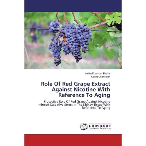 Lap Lambert Academic Role Of Red Grape Extract Against Nicotine With Reference To Aging (Koyya Chennaiah, Katika Khalindar Basha, 2017) (55936794)