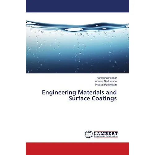 Lap Lambert Academic Engineering Materials and Surface Coatings (Prasad Puthiyillam, Narayana Hebbar, Aparna Nadumane, 2018) (56041275)