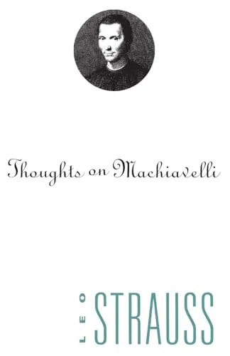 Thoughts on Machiavelli von Leo Strauss - Bücher, neue Auflage des einflussreichen Werkes über Machiavellis Philosophie, ideal für Studenten und Interessierte an politischer Theorie.