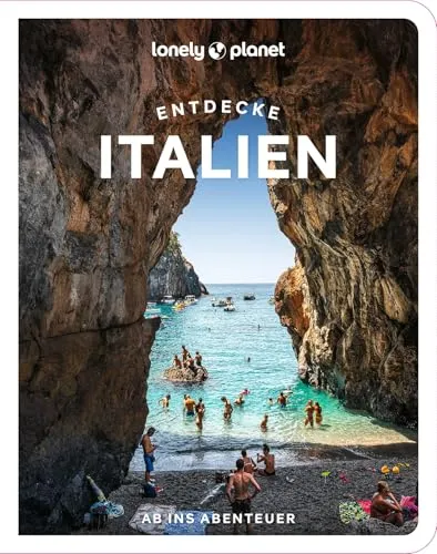 LONELY PLANET Reiseführer Entdecke Italien: Ab ins Abenteuer