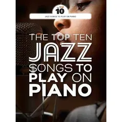 The Top Ten Jazz Tunes To Play On Piano (Piano Book) Klavierpartitur, Sammelband für Klavier