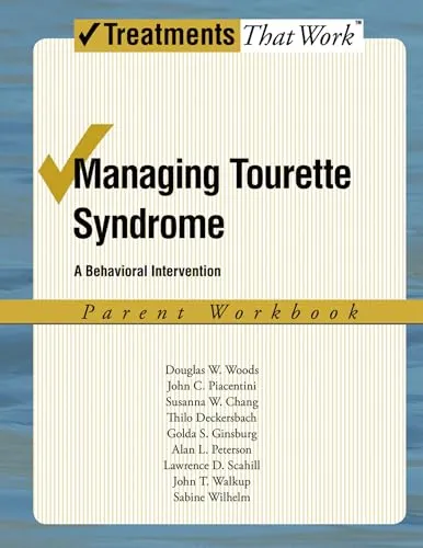 Managing Tourette Syndrome: A Behavioral Intervention, Parent Workbook (Treatments That Work)
