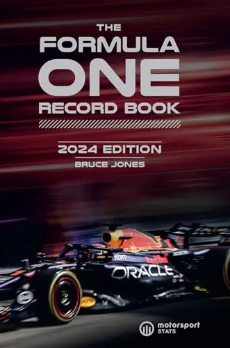 The Formula One Record Book 2024: Every Race Result, Team & Driver Stats, All-time Records (Formula One Yearbook)
