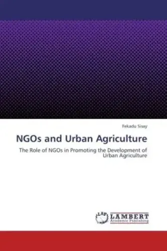 Fekadu Sisay | NGOs and Urban Agriculture | Taschenbuch | Englisch